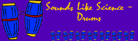 Sounds Like Science: Drums