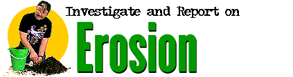 Investigate and Report on Erosion